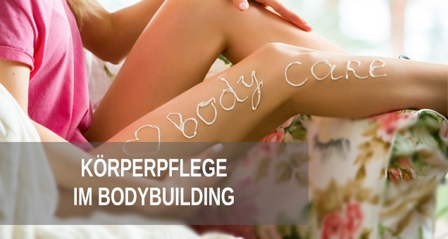 Körperpflege Tipps für Bodybuilder xs