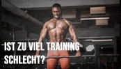 Ist zu viel Training schlecht?