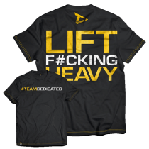 Dedicated Nutrition T-Shirt Lift F#cking Heavy