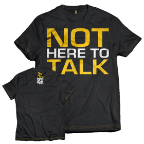 Dedicated Nutrition T-Shirt Not Here to Talk