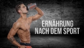 Tipps zur idealen Ernährung nach dem Training mit dem Ziel Muskelaufbau