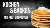 Kochen und Backen mit Proteinpulver