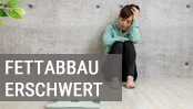 Erschwerter Fettabbau