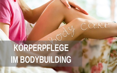 Körperpflege im Bodybuilding lg