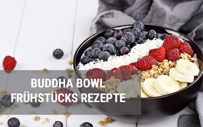 Leckere Buddha Bowl Frühstücks Rezepte