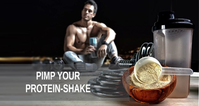 Pimp up your Protein Shake