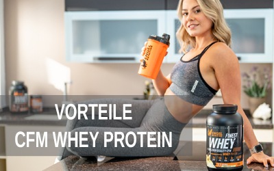 Vorteile CFM Whey Protein