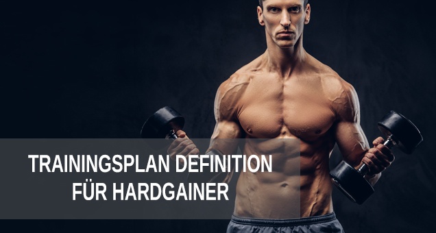 Trainingsplan Definition im Bodybuilding für Hardgainer