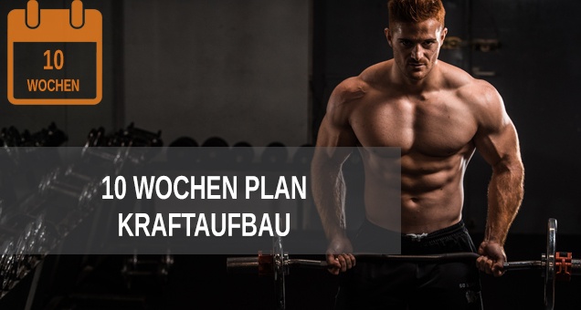 10 Wochen Trainingsplan Kraftaufbau