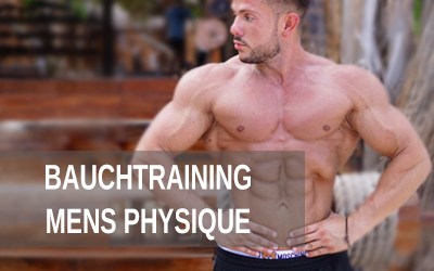 Sichtbare Bauchmuskeln mit dem Mens Physique Bauchmuskeltrainingsplan